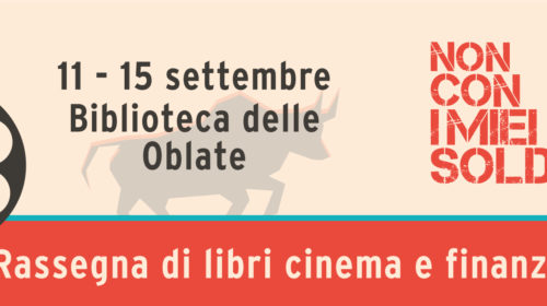 Non con i miei soldi: incontri di libri, cinema e finanza
